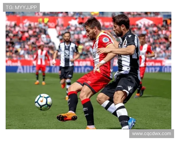 西甲焦点战赫罗纳深陷保级泥潭马略卡全力冲击欧战席位